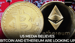 US Media Believes Bitcoin And Ethereum Are Looking Up