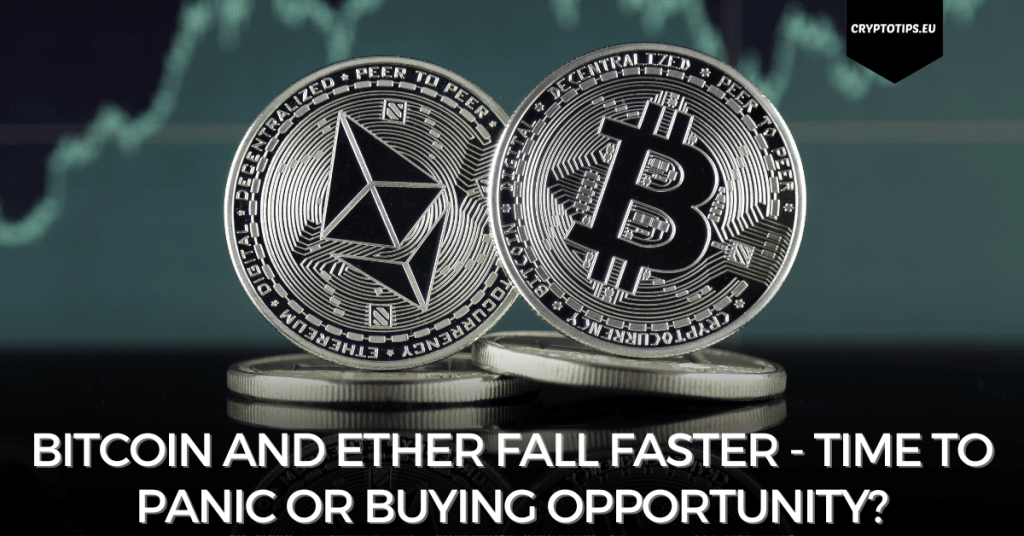 Bitcoin And Ether Fall Faster - Time To Panic Or Buying Opportunity?