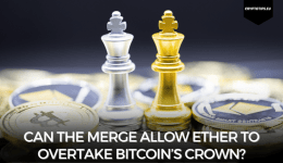 Can The Merge Allow Ether To Overtake Bitcoin’s Crown?