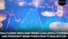 Terra Classic (90%) And Terra Luna (250%) Comeback And President Biden Threatens To Ban Bitcoin