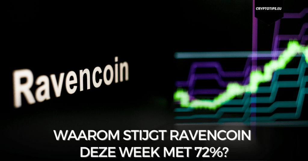 Waarom stijgt Ravencoin deze week met 72%?