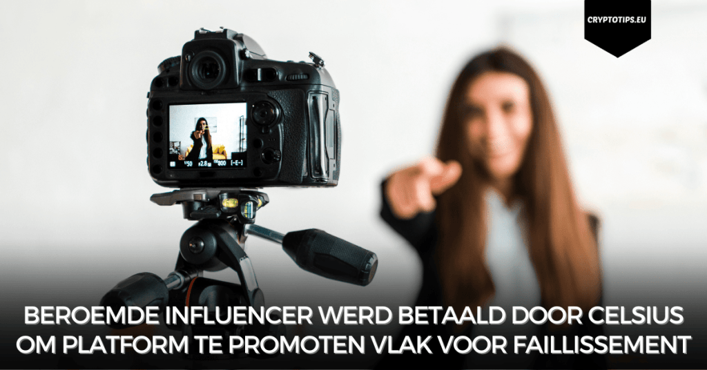 Beroemde influencer werd betaald door Celsius om platform te promoten vlak voor faillissement