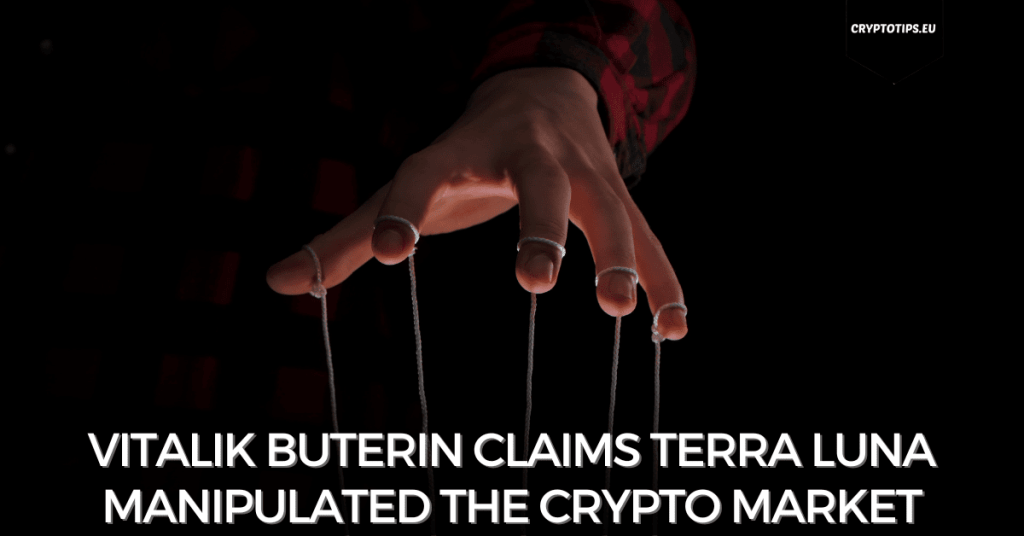 Vitalik Buterin Claims Terra Luna Manipulated The Crypto Market