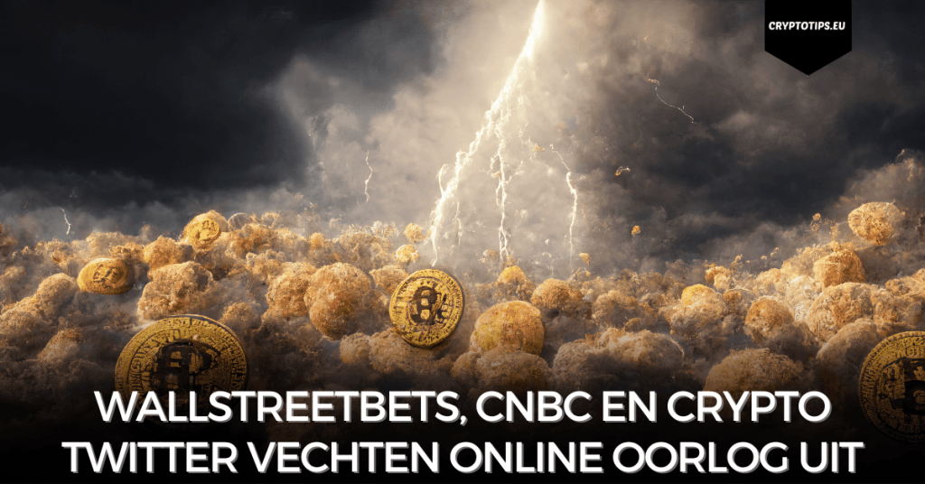 WallStreetBets, CNBC en Crypto Twitter vechten online oorlog uit