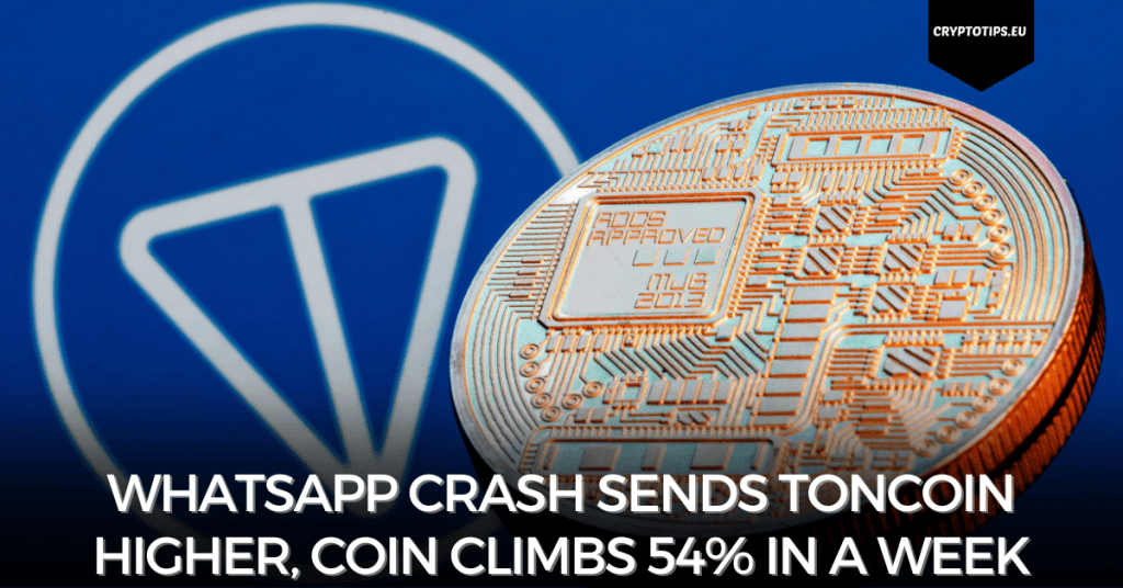 WhatsApp crash sends Toncoin higher, coin climbs 54% in a week