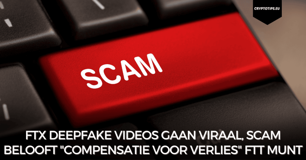 FTX deepfake videos gaan viraal, scam belooft "compensatie voor verlies" FTT munt