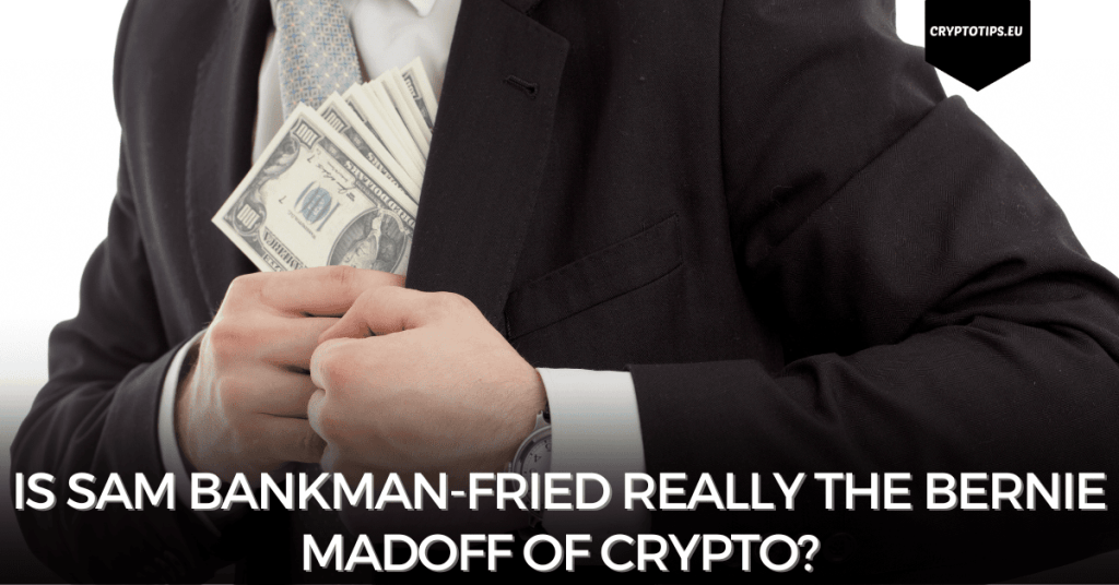Is Sam Bankman-Fried really the Bernie Madoff of crypto?