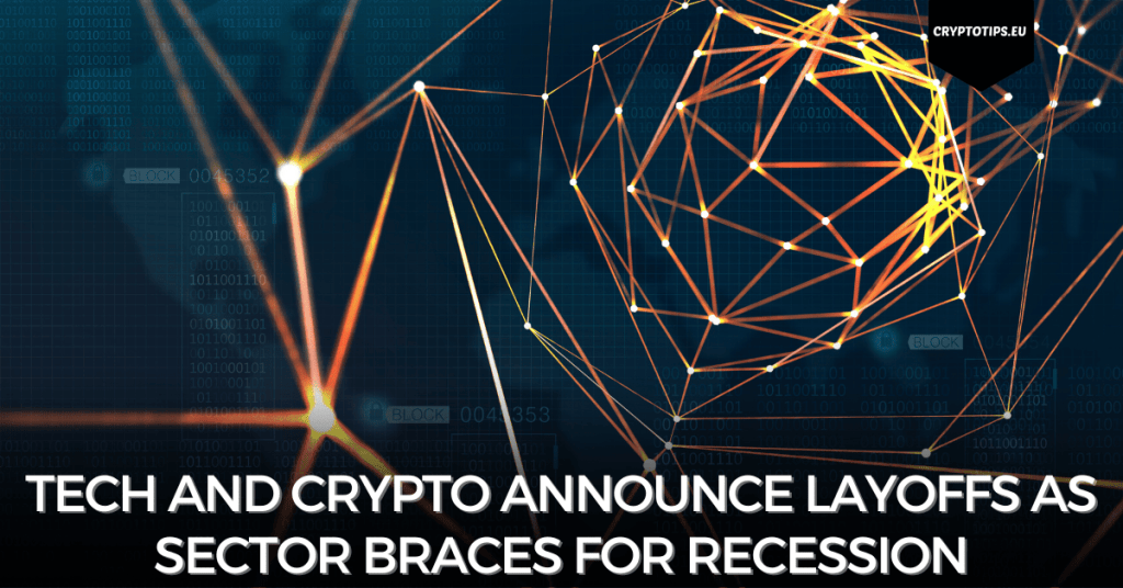 Tech and Crypto announce layoffs as sector braces for recession