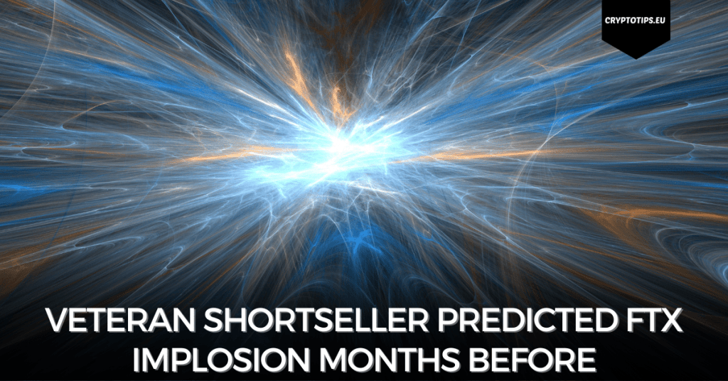 Veteran Shortseller Predicted FTX Implosion Months Before