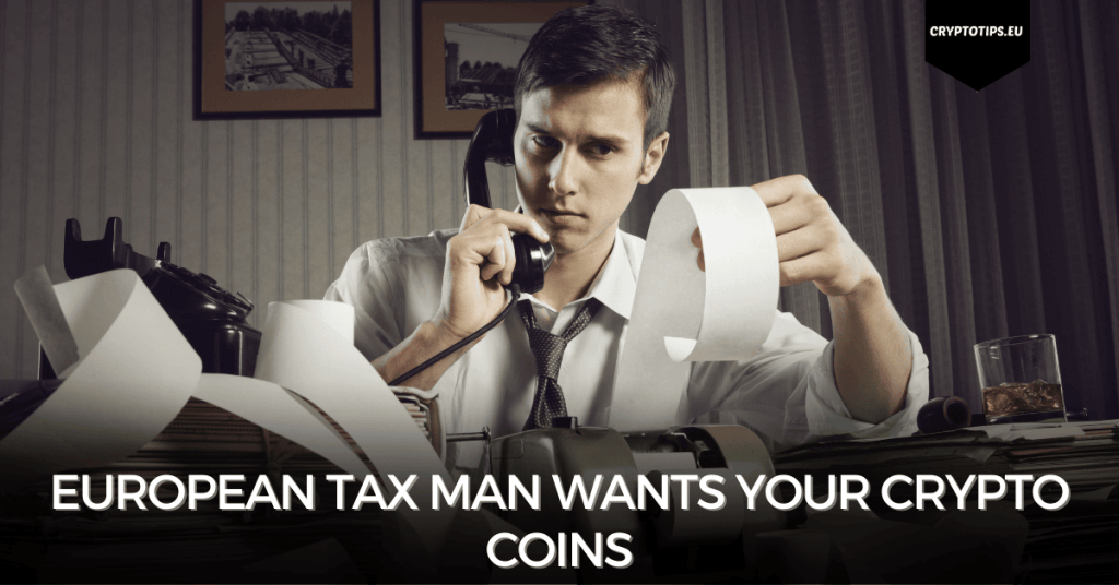 European Tax Man Wants Your Crypto Coins