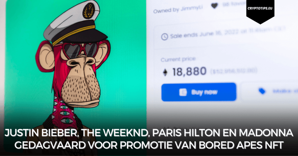 Justin Bieber, the Weeknd, Paris Hilton en Madonna gedagvaard voor promotie van Bored Apes NFT