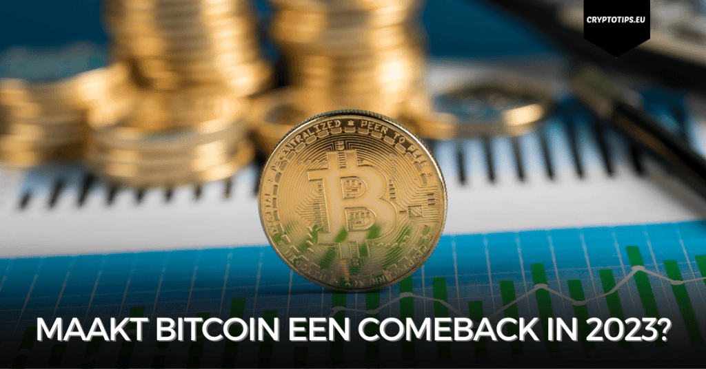 Maakt Bitcoin een comeback in 2023?