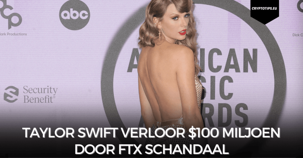 Taylor Swift verloor $100 miljoen door FTX schandaal
