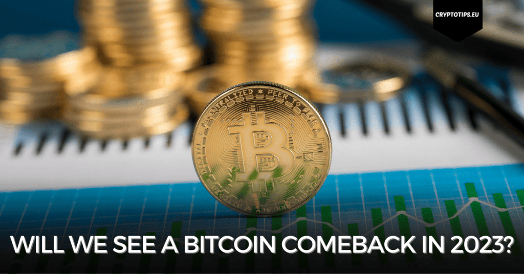 Will We See A Bitcoin Comeback In 2023?