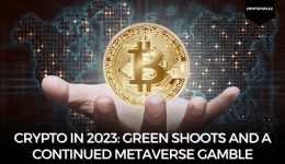 Crypto in 2023: Green Shoots And A Continued Metaverse Gamble