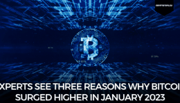 Experts See Three Reasons Why Bitcoin Surged Higher in January 2023