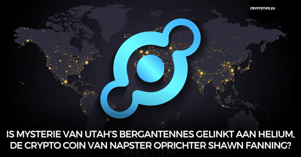 Is mysterie van Utah’s bergantennes gelinkt aan Helium, de crypto coin van Napster oprichter Shawn Fanning?