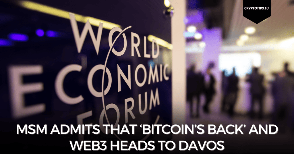 MSM Admits That ‘Bitcoin’s Back’ And Web3 Heads To Davos