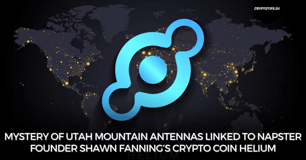 Mystery Of Utah Mountain Antennas Linked To Napster Founder Shawn Fanning’s Crypto Coin Helium