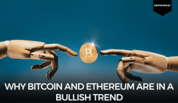 Why Bitcoin and Ethereum Are In a Bullish Trend