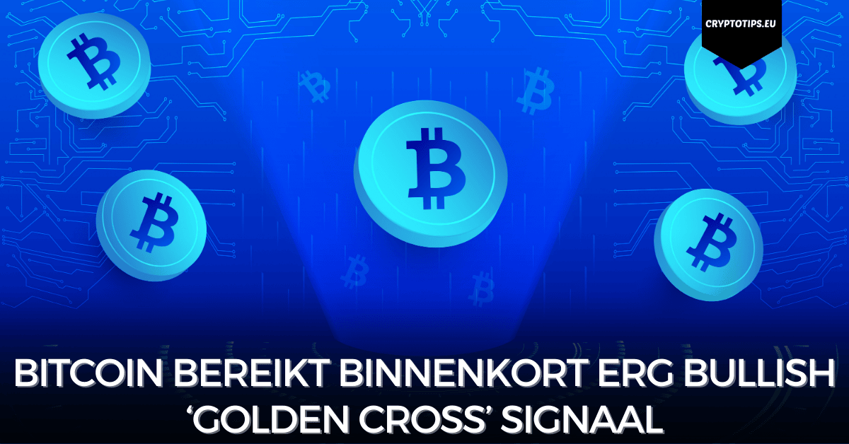 Bitcoin bereikt binnenkort erg bullish ‘golden cross’ signaal