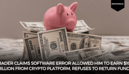 Trader claims software error allowed him to earn $100 million from crypto platform, refuses to return funds