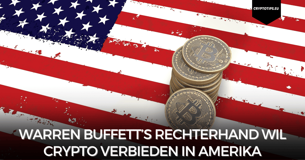 Warren Buffett’s rechterhand wil crypto verbieden in Amerika
