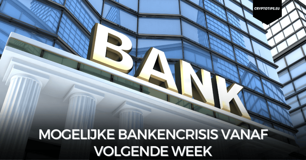Mogelijke bankencrisis vanaf volgende week