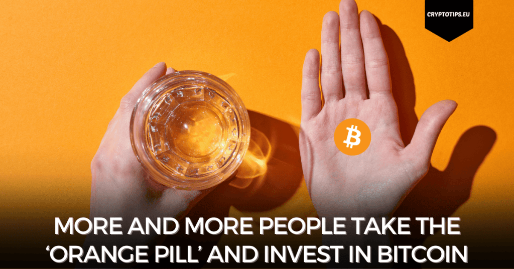 More and more people take the ‘orange pill’ and invest in Bitcoin