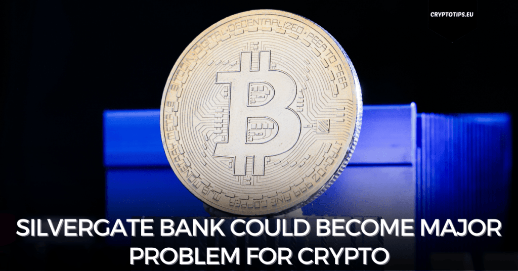 Silvergate bank could become major problem for crypto