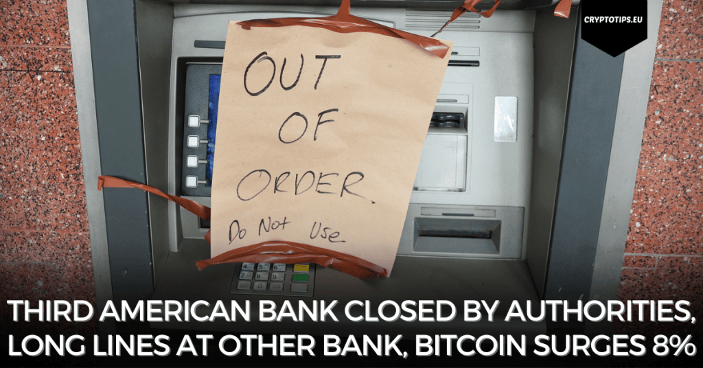 Third American bank closed by authorities, long lines at other bank, Bitcoin surges 8%