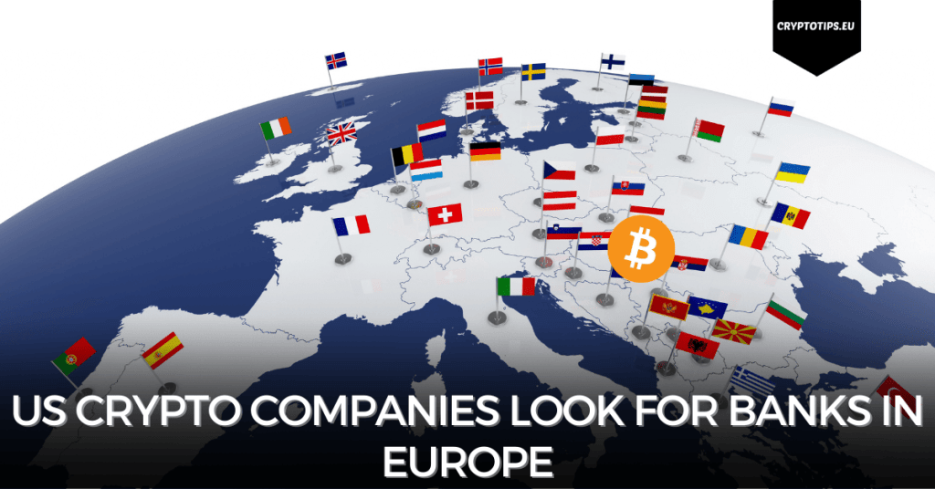 US crypto companies look for banks in Europe