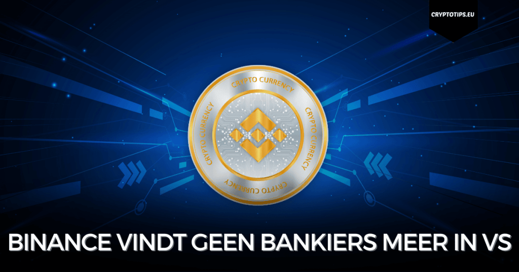 Binance vindt geen bankiers meer in VS