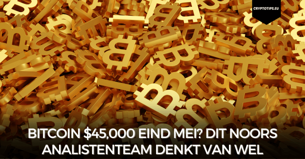 Bitcoin Eind Mei Dit Noors Analistenteam Denkt Van Wel