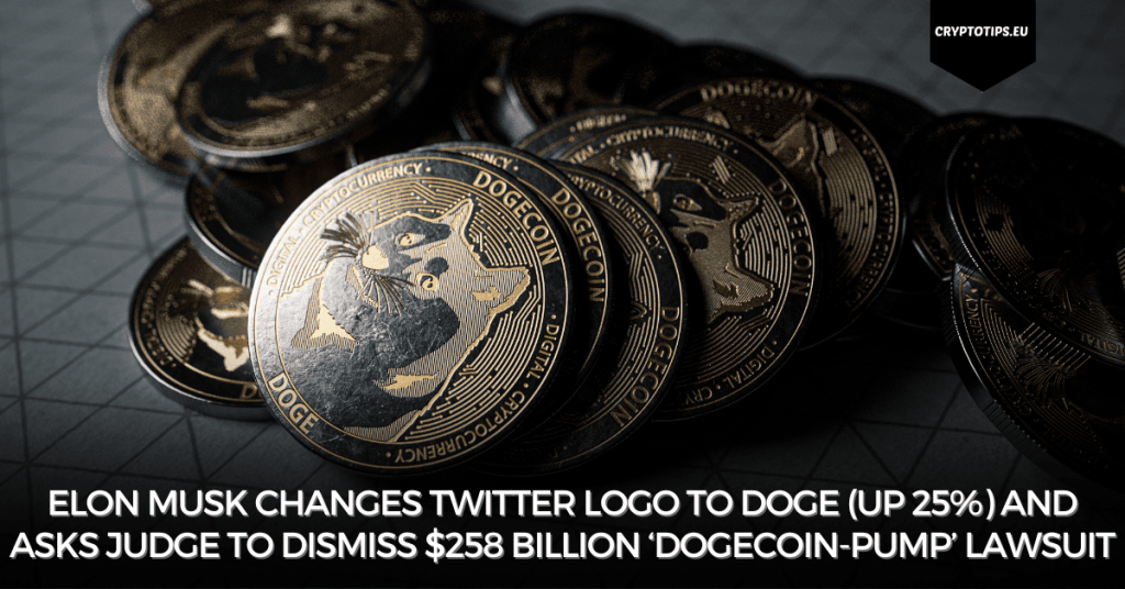 Elon Musk changes Twitter logo to Doge (up 25%) and asks judge to dismiss $258 billion ‘Dogecoin-pump’ lawsuit