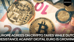 Europe agrees on crypto taxes while Dutch resistance against digital Euro is growing