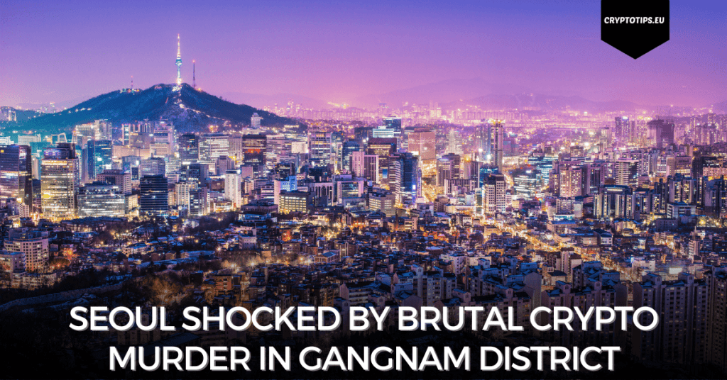 Seoul shocked by brutal crypto murder in Gangnam district