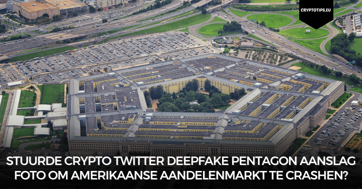 Stuurde Crypto Twitter deepfake Pentagon aanslag foto om Amerikaanse aandelenmarkt te crashen?