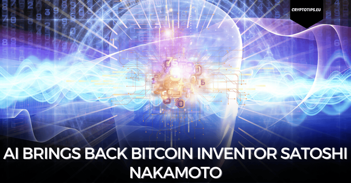 AI Brings Back Bitcoin Inventor Satoshi Nakamoto