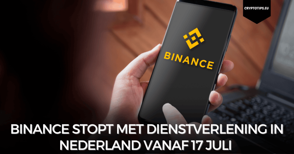 Binance stopt met dienstverlening in Nederland vanaf 17 juli