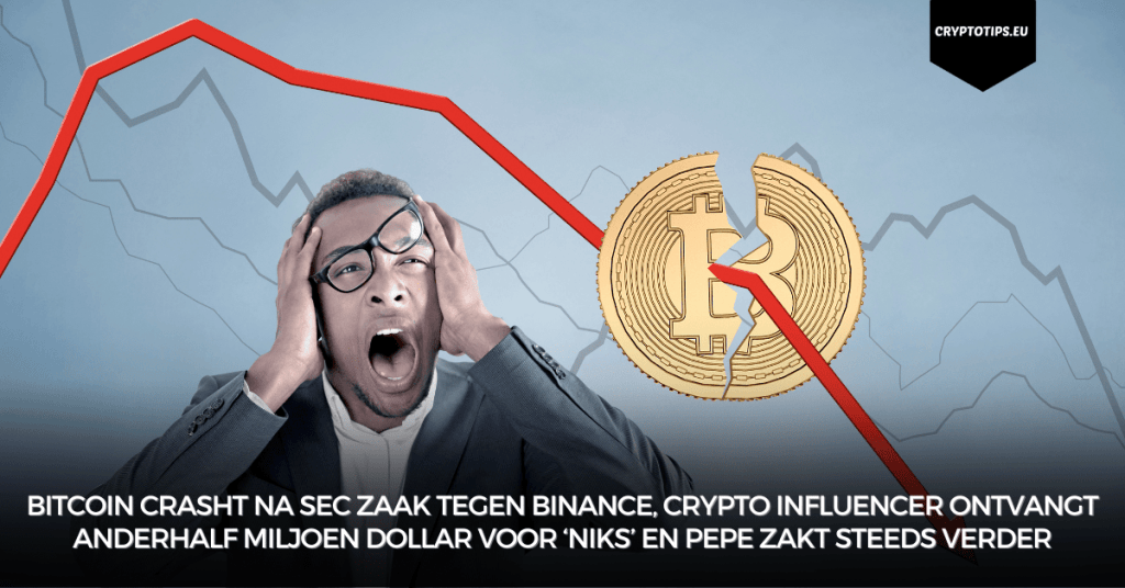 Bitcoin crasht na SEC zaak tegen Binance, crypto influencer ontvangt anderhalf miljoen dollar voor ‘niks’ en Pepe zakt steeds verder