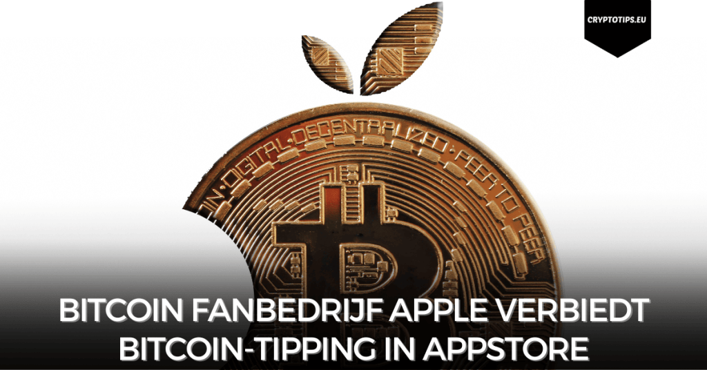 Bitcoin fanbedrijf Apple verbiedt Bitcoin-tipping in Appstore