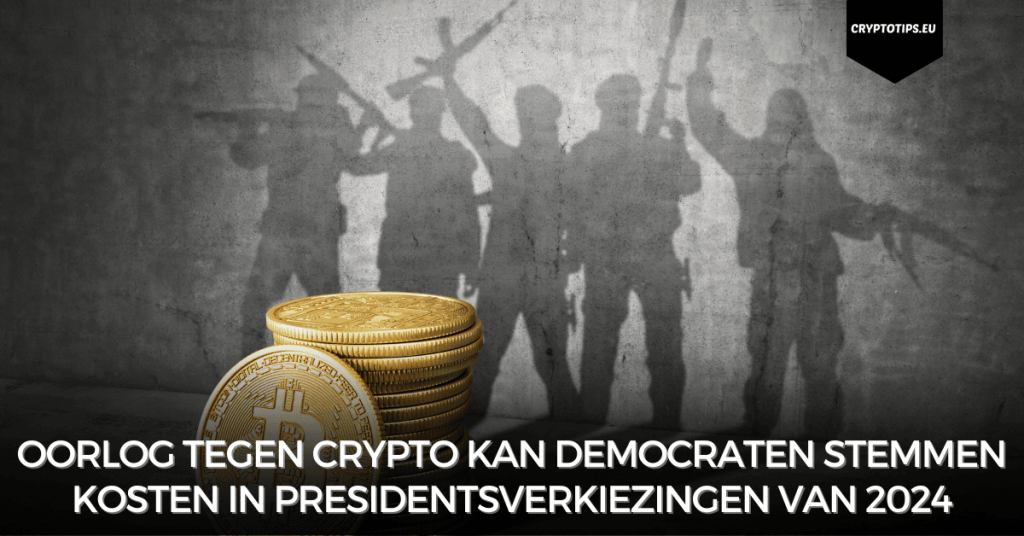 Oorlog tegen crypto kan Democraten stemmen kosten in presidentsverkiezingen van 2024