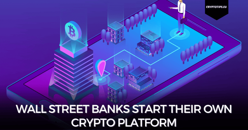 Wall Street banks start their own crypto platform