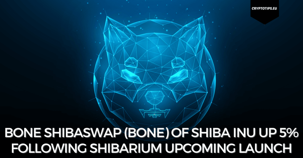 Bone ShibaSwap (BONE) of Shiba Inu Up 5% Following Shibarium Upcoming Launch