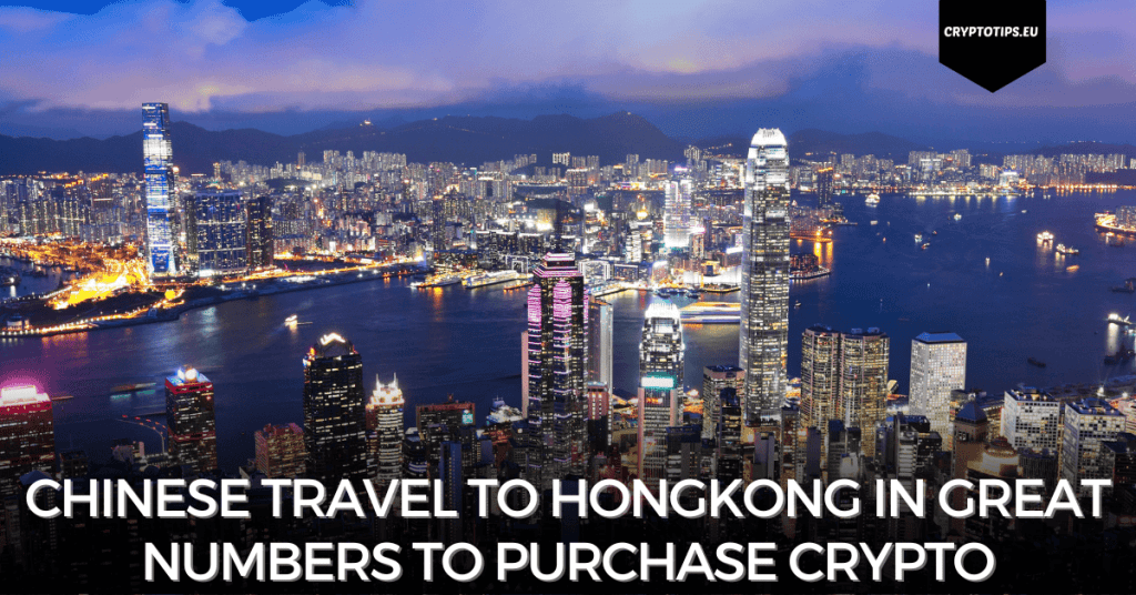 Chinese travel to HongKong in great numbers to purchase crypto