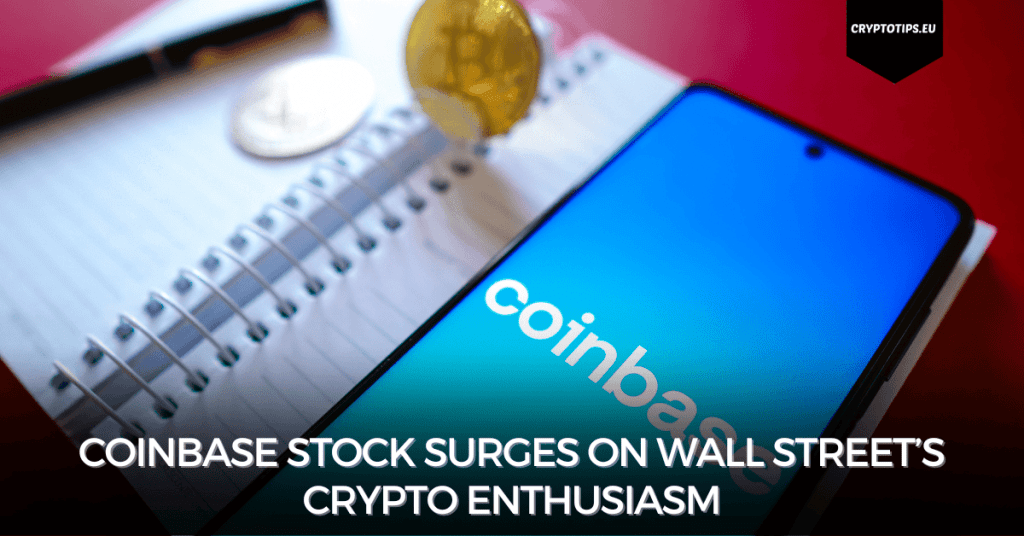 Coinbase stock surges on Wall Street’s crypto enthusiasm