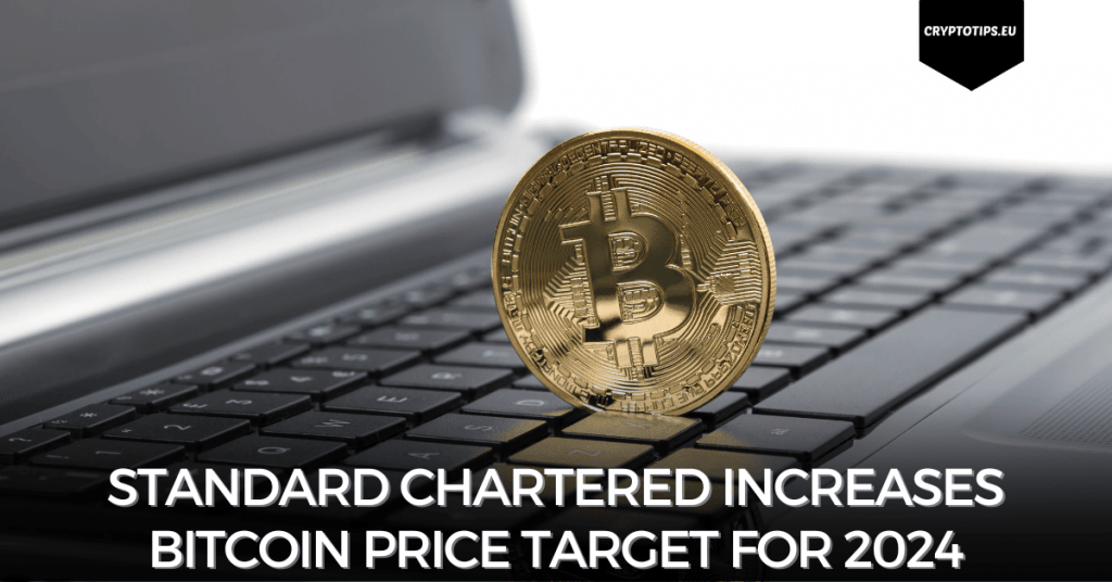 Standard Chartered increases Bitcoin price target for 2024