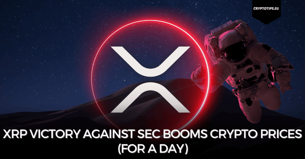 XRP victory against SEC booms crypto prices (for a day)