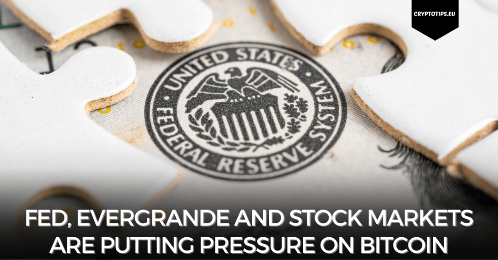 Fed, Evergrande and stock markets are putting pressure on Bitcoin